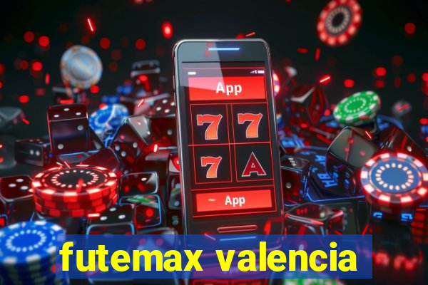 futemax valencia