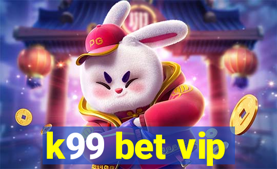 k99 bet vip