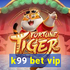 k99 bet vip