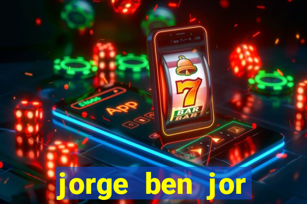 jorge ben jor fortuna estimada