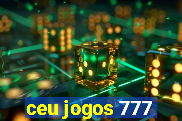 ceu jogos 777