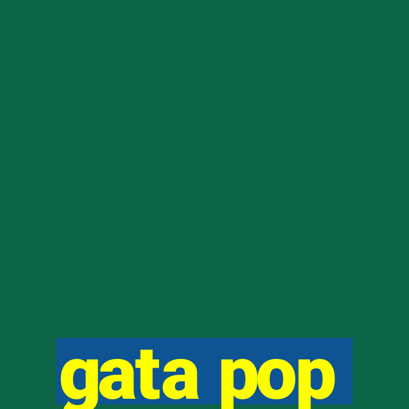 gata pop