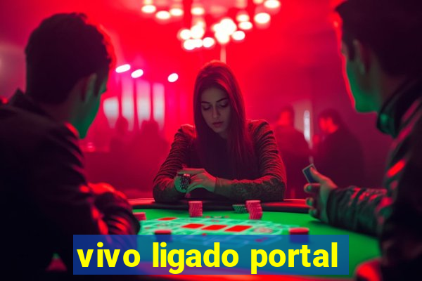 vivo ligado portal