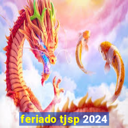 feriado tjsp 2024