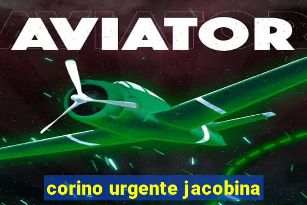 corino urgente jacobina