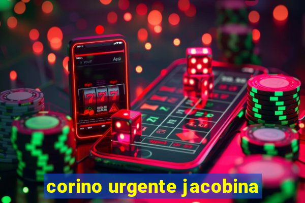 corino urgente jacobina