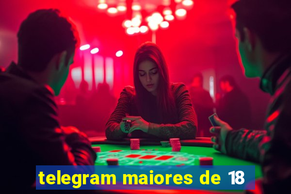 telegram maiores de 18