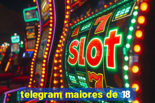 telegram maiores de 18