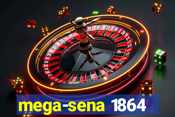 mega-sena 1864