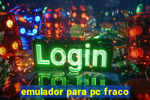 emulador para pc fraco