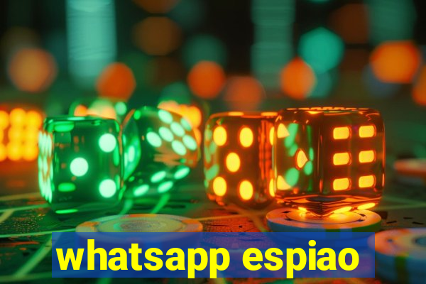 whatsapp espiao