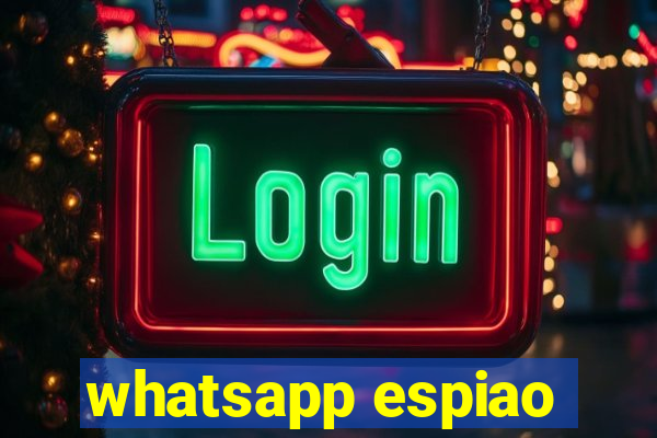 whatsapp espiao