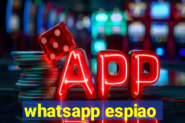 whatsapp espiao