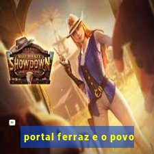 portal ferraz e o povo