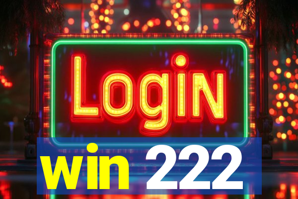 win 222