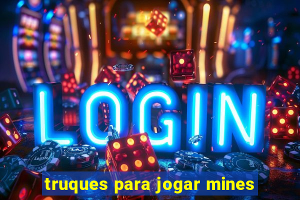 truques para jogar mines