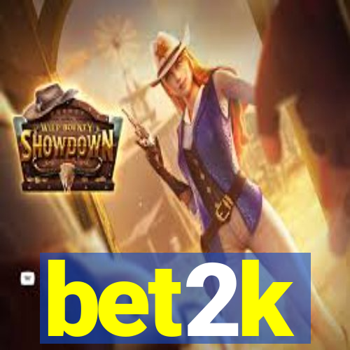 bet2k