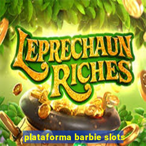 plataforma barbie slots