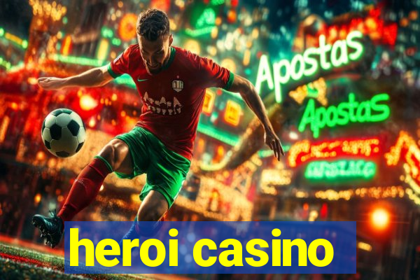 heroi casino