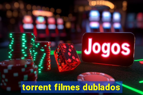 torrent filmes dublados