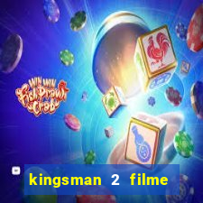 kingsman 2 filme completo dublado superflix