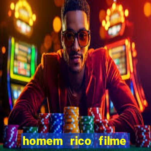 homem rico filme filme homem rico finge ser pobre para