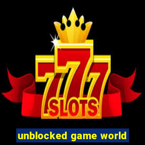 unblocked game world