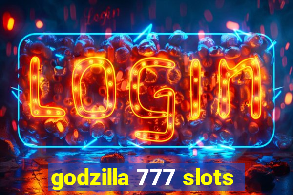 godzilla 777 slots