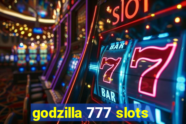 godzilla 777 slots