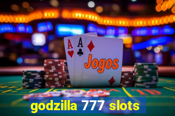 godzilla 777 slots