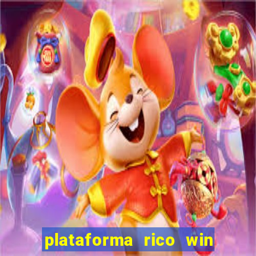 plataforma rico win paga mesmo