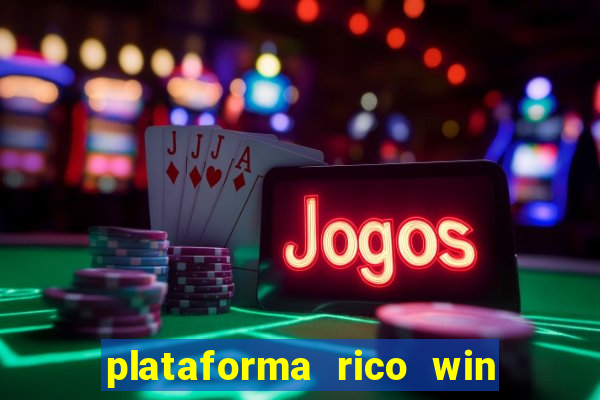 plataforma rico win paga mesmo