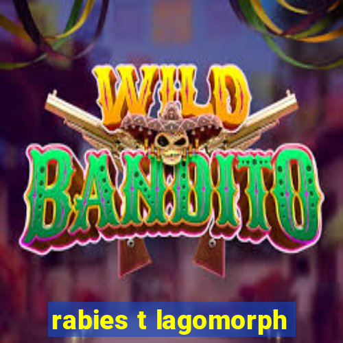 rabies t lagomorph