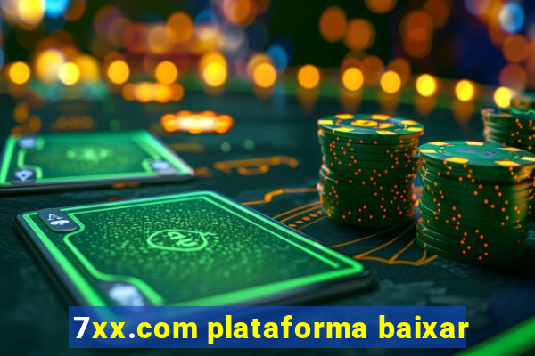 7xx.com plataforma baixar