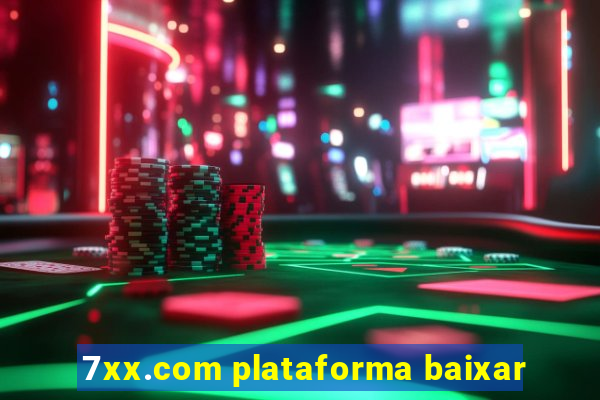 7xx.com plataforma baixar