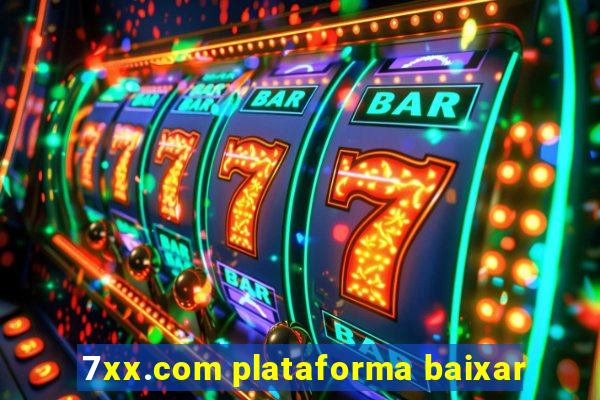 7xx.com plataforma baixar