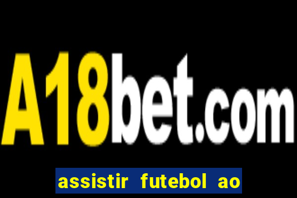 assistir futebol ao vivo portal rmc