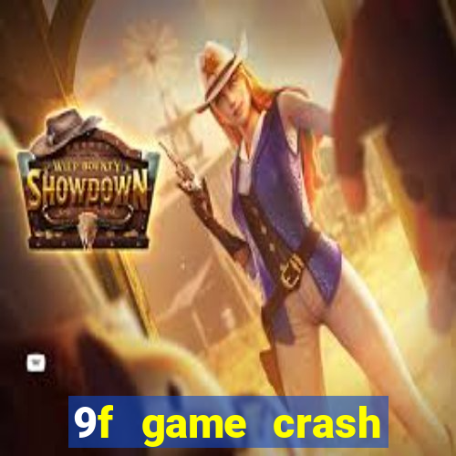 9f game crash ganhar dinheiro