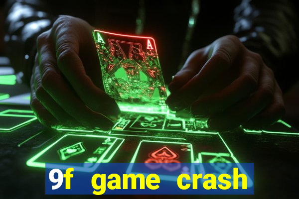 9f game crash ganhar dinheiro