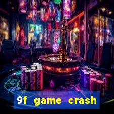 9f game crash ganhar dinheiro