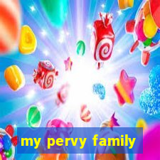 my pervy family