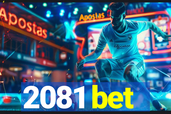 2081 bet