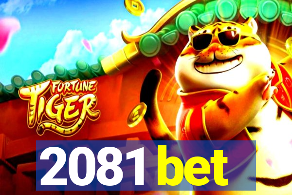 2081 bet