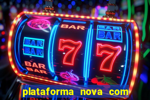 plataforma nova com bonus no cadastro