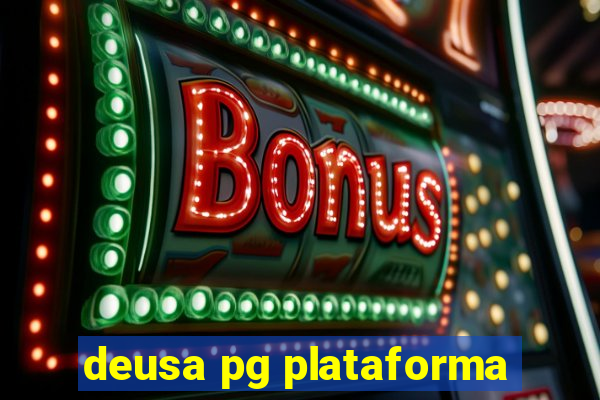 deusa pg plataforma