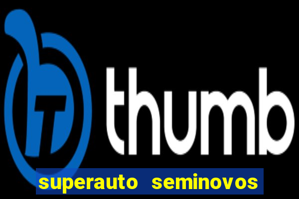 superauto seminovos porto alegre