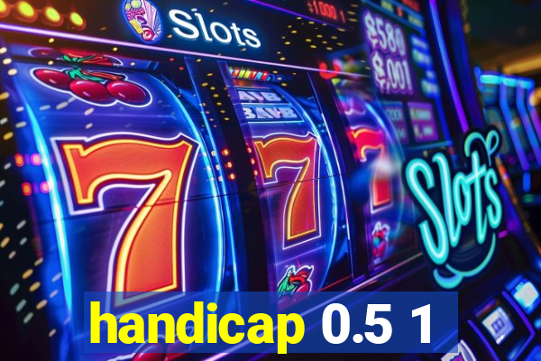 handicap 0.5 1