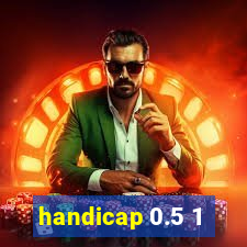 handicap 0.5 1