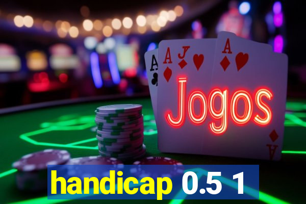 handicap 0.5 1