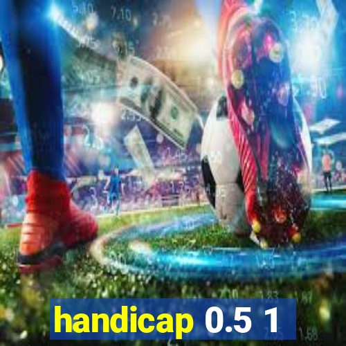 handicap 0.5 1